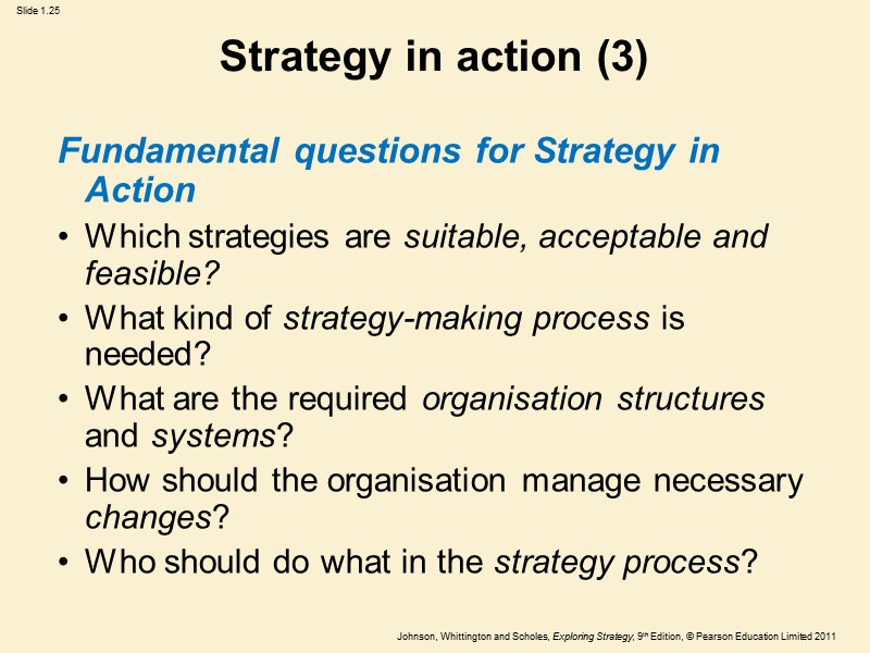 Strategy in action (3) Fundamental questions for Strategy in Action •  Which strategies